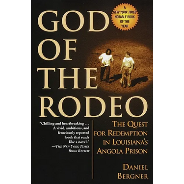 God of the Rodeo: The Quest for Redemption in Louisiana's Angola Prison