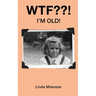 WTF ! I'm Old!