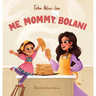 Me, Mommy, Bolani