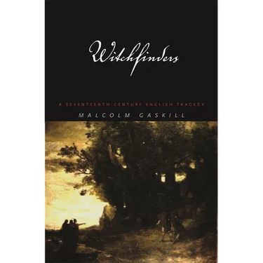 Witchfinders: A Seventeenth-Century English Tragedy