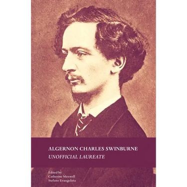 Algernon Charles Swinburne: Unofficial Laureate