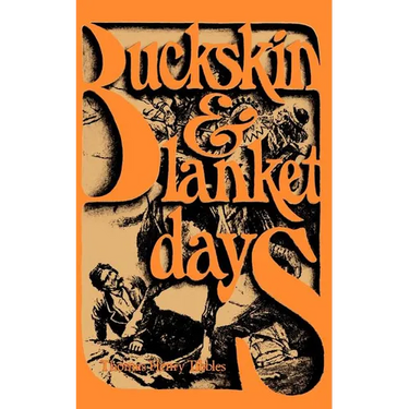 Buckskin and Blanket Days