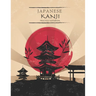 Japanese Kanji Practice Notebook: Japanese Practice Paper With Square Guides Japan Kanji Characters and Kana Scripts Handwriting Alphabet Workbook
