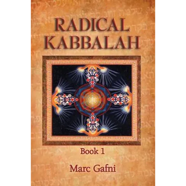 Radical Kabbalah Book 1