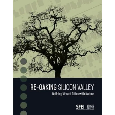 Re-Oaking Silicon Valley: Building Vibrant Cities with Nature