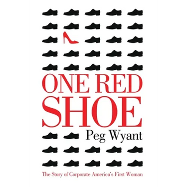 One Red Shoe: The Story of Corporate America's First Woman