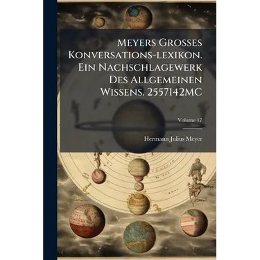 Meyers Grosses Konversations-lexikon. Ein Nachschlagewerk Des Allgemeinen Wissens. 2557142MC