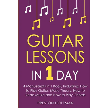 Guitar Lessons: In 1 Day - Bundle - The Only 4 Books You Need to Learn Acoustic Guitar Music Theory and Guitar Instructions for Beginners Today