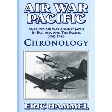 Air War Pacific Chronology Part 2: America's Air War Against Japan In East Asia And The Pacific 1944 - 1945