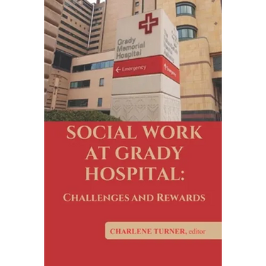 Social Work At Grady Hospital: Challenges and Rewards