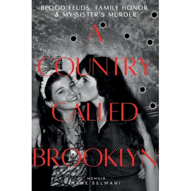 A Country Called Brooklyn: Blood Feuds, Family Honor & My Sister's Murder