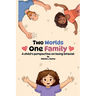 Two Worlds. One Family: A child's perspective on being biracial