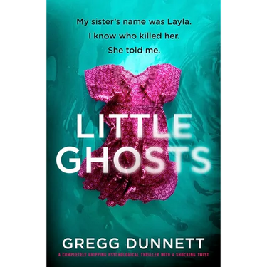 Little Ghosts: A Completely Gripping Psychological Thriller with a Shocking Twist