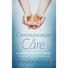 Communication is Care: 9 Empowering Strategies to Guide Patient Healing