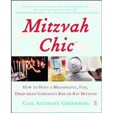 Mitzvah Chic: How to Host a Meaningful, Fun, Drop-Dead Gorgeous Bar or Bat Mitzvah (Fireside)