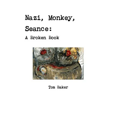 Nazi, Monkey, Seance: A Broken Book