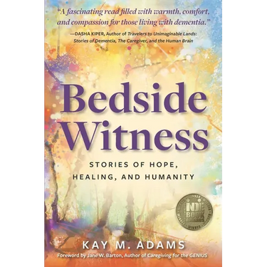Bedside Witness: Stories of Hope, Healing, and Humanity
