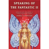 Speaking of the Fantastic II