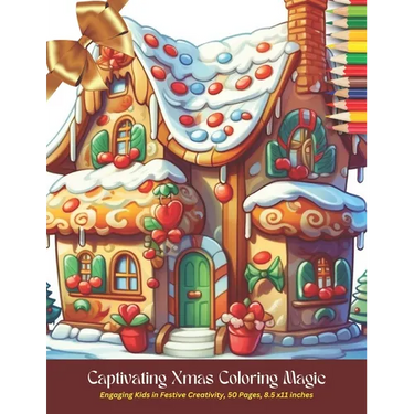 Captivating Xmas Coloring Magic: Engaging Kids in Festive Creativity, 50 Pages, 8.5 x11 inches