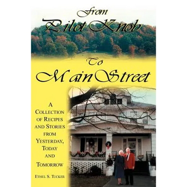 From Pilot Knob to Main Street: A Collection of Recipes and Stories from Yesterday, Today & Tomorrow