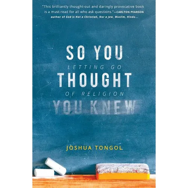 So You Thought You Knew: Letting Go of Religion