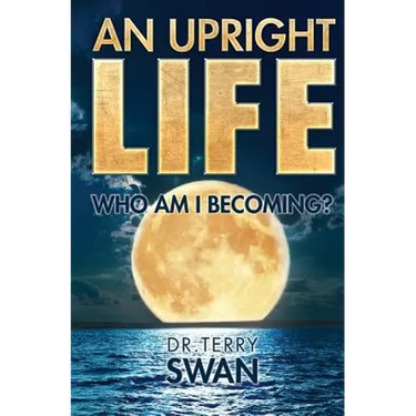 An Upright Life: Who Am I Becoming?