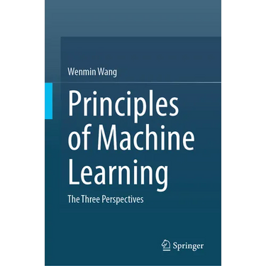 Principles of Machine Learning: The Three Perspectives