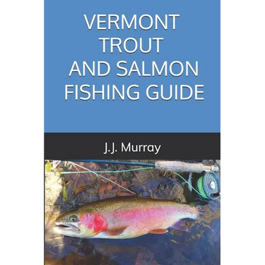 Vermont Trout And Salmon Fishing Guide