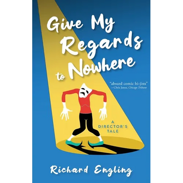 Give My Regards to Nowhere: A Director's Tale
