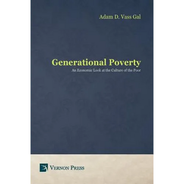 Generational Poverty: An Economic Look at the Culture of the Poor