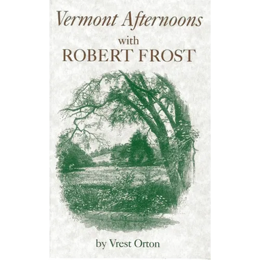 Vermont Afternoons with Robert Frost