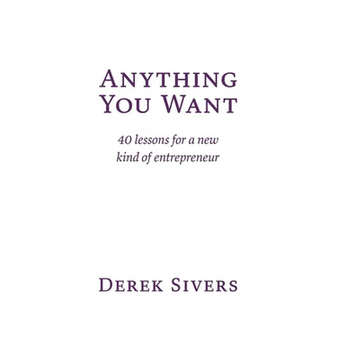 Anything You Want: 40 lessons for a new kind of entrepreneur