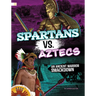 Spartans vs. Aztecs: An Ancient Warrior Smackdown