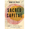Sacred Capital: Methodism and Settler Colonialism in the Empire of Liberty