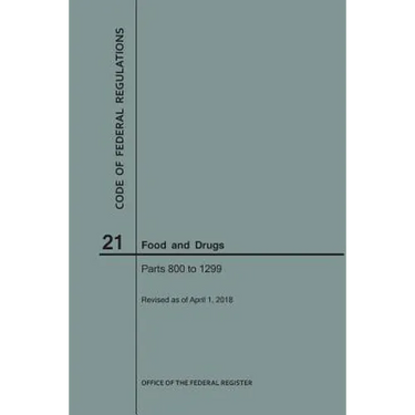 Code of Federal Regulations Title 21, Food and Drugs, Parts 800-1299, 2018