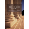 The Hughes Court: Volume 11: From Progressivism to Pluralism, 1930 to 1941