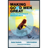 Making Good Men Great: Surfing the New Wave of Masculinity