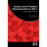 What's the Problem Represented to Be?: A New Thinking Paradigm