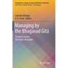 Managing by the Bhagavad Gītā: Timeless Lessons for Today's Managers