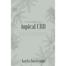 A Little Handbook about Topical CBD: A Revolutionary Ingredient for the Skincare World
