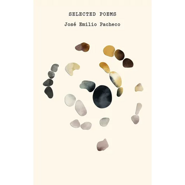 The Selected Poems of José Emilio Pacheco