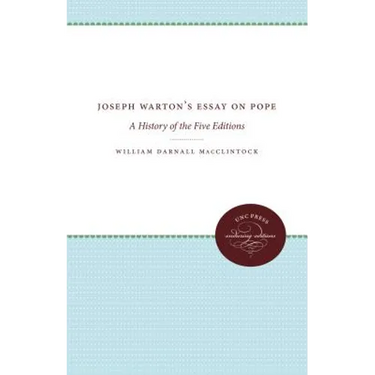 Joseph Warton's Essay on Pope: A History of the Five Editions