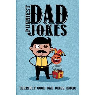 Punniest Dad Jokes: Terribly Good Dad Jokes Comic