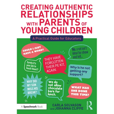 Creating Authentic Relationships with Parents of Young Children: A Practical Guide for Educators