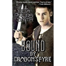 Bound by Dragonsfyre: Dragonsfyre trilogy