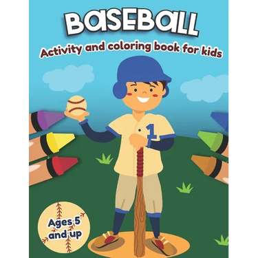 Baseball Activity and Coloring Book for kids Ages 5 and up: Fun for boys and girls, Preschool, Kindergarten