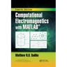 Computational Electromagnetics with Matlab, Fourth Edition
