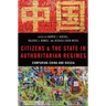 Citizens and the State in Authoritarian Regimes: Comparing China and Russia