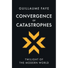 Convergence of Catastrophes: Twilight of the Modern World