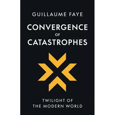 Convergence of Catastrophes: Twilight of the Modern World